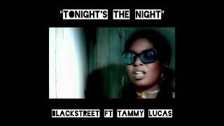 Blackstreet ft Tammy Lucas quotTonights the Nightquot [upl. by Fowle]