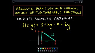 Absolute Maximum and Minimum Values of Multivariable Functions Part 1 [upl. by Anaud126]