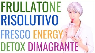 Il mio FRULLATONE RISOLUTIVO ricetta FRULLATO FRESCO DETOX DIMAGRANTE ENERGIZZANTE [upl. by Bloom]