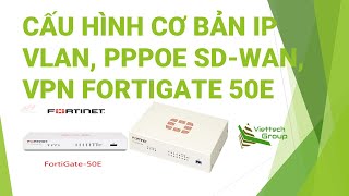 Cấu hình cơ bản IP VLAN PPPOE VPN Fortigate 50E Basic Configuration IPVLAN PPPoE VPN Fortigate50E P1 [upl. by Anod184]