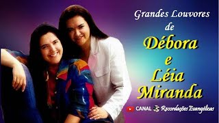 Grandes Louvores de Débora e Léia Miranda [upl. by Islaen]