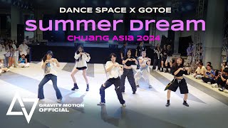 Dance Space x Gotoe  Summer Dream Chuang Asia 2024  24032024 [upl. by Yuria]