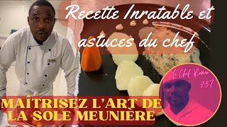 MAÎTRISEZ L’ART DE LA SOLE MEUNIÈRE  RECETTE INRATABLE ET ASTUCES DU CHEF  LeChefRoméo237 [upl. by Semadar]