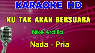 KUTAK AKAN BERSUARA SUARA HATIKU  Nike Ardilla  KARAOKE Nada Pria [upl. by Henning]