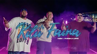 YISSA  Kilii Faina ft P Wish amp Luffs Official Music Video [upl. by Dragde60]