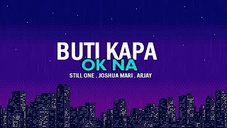 Buti Kapa Ok Na  Still One  Joshua Mari  Arjay Lyrics video [upl. by Yhtur]