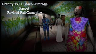 Granny 3 Beach Summer Resort v11 Full Gameplay Revised [upl. by Eitirahc286]