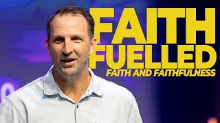 Faith And Faithfulness  Faith Fuelled  Sean Phillipps [upl. by Elacim]