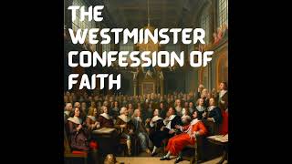 1647 Westminster Confession of Faith [upl. by Brewer]