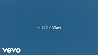 Eric Church  Hell Of A View Official Lyric Video [upl. by Tearle496]