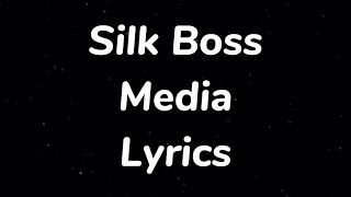 Silk Boss  Media Lyrics [upl. by Kcirdle483]