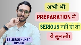 Bank Exams preparation 2024  Honest Talk  Its Now or Never  Lalitesh Kumar [upl. by Onailil101]