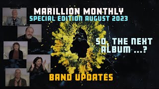 Marillion Monthly  August 2023  Band Updates and the next Marillion album [upl. by Ycnaffit]