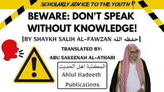 Dont Speak Without Knowledge By Shaykh Salih alFawzan [upl. by Eidderf]