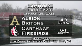 Carthage Mens Lacrosse vs Albion 2023325 [upl. by Elleirad]