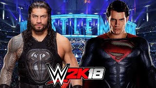 ROMAN REIGNS vs SUPERMAN  WWE 2K18 Gameplay [upl. by Esma11]