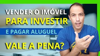 Vender IMÓVEL para INVESTIR em FIIs 🧐 Vale a pena [upl. by Aicemak]