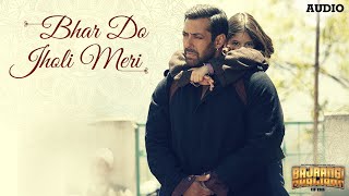 Bhar Do Jholi Meri Full AUDIO Song  Adnan Sami Pritam  Bajrangi Bhaijaan  Salman Khan [upl. by Fermin]