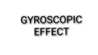 WHAT IS GYROSCOPIC EFFECT EASY EXPLAINATION with simple trick [upl. by Vinny80]