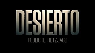 DESIERTO – TÖDLICHE HETZJAGD Deutscher Trailer [upl. by Yerroc]