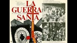 Película La Guerra Santa La Guerra Cristera 1977 [upl. by Nathalia]