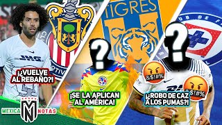 ¡¿Chino Huerta REGRESA A CHIVAS🤔 Tigres PREPARA quotVENGAZAquot vs América😈 Le ROBAN crack a Pumas🤬 [upl. by Nodarse]