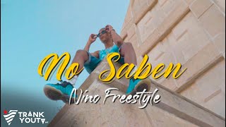 Nino Freestyle  No Saben 😕 Video Oficial [upl. by Etaner]