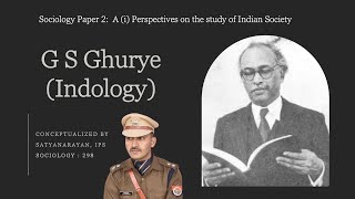 GS Ghurye Indian Sociology  Indology  Sociology optional for UPSC CSE  Satyanarayan IPS [upl. by Westfahl790]