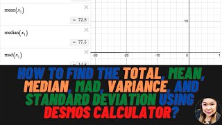 How to find the Total Mean Median MAD Variance and Standard Deviation using Desmos Calculator [upl. by Adnohsek]