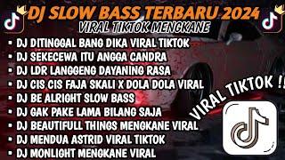 DJ SLOW BASS TERBARU 2024🎵DJ DITINGGAL BANG DIKA SOUND VIRAL TIKTOK 🎵 REMIX FULL ALBUM TERBARU 2024 [upl. by Nelluc25]