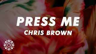 Chris Brown  Press Me Lyrics [upl. by Wimsatt]