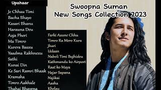 Swoopna Suman New Songs Collection 2023 [upl. by Nav652]