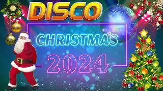 The Best Christmas Songs Remix Disco 2024  The Best Songs To Celebrate Christmas 2024 [upl. by Paik209]