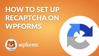 How to Set Up and Use Google reCAPTCHA with WPForms [upl. by Aschim]