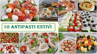 10 ANTIPASTI ESTIVI🌞 facili e velocissimi da preparare La cucina di Rita [upl. by Baggott748]