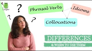 Collocations Phrasal Verbs amp Idioms  Differences and when to use them  English Vocabulary [upl. by Ynnattirb]