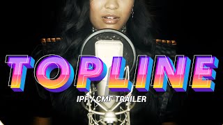 Topline  IPF x CMF Trailer [upl. by Lawton552]