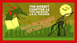 The Hobbit Chapter 14 Summary quotFire and Waterquot [upl. by Ydnyc897]