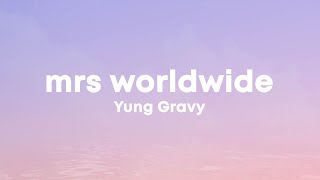 Yung Gravy  Mrs Worldwide Lyrics [upl. by Livesay]