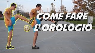 Come fare lorologio  giro del mondo  Calcio Tutorial [upl. by Durham90]