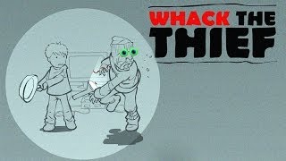 WHACK THE THIEF [upl. by Poler]