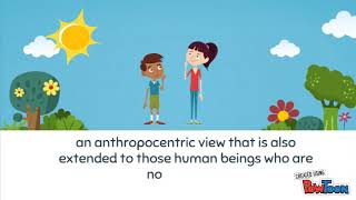 ANTHROPOCENTRISM [upl. by Ehsrop]