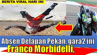 Franco Morbidelli Dioperasi Absen Delapan Pekan [upl. by Rudie147]