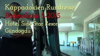 Kappadokien  Rundreise  Badeurlaub  52015 Serclip 153 Hotel Side Star Resort [upl. by Suter923]