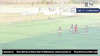 En Direct Stade Ngalandou Diouf  12ème journée L2  Ajel Vs Ndiambour [upl. by Pierette]