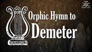 Orphic Hymn to Demeter  Summoning Goddess Demeter [upl. by Lomasi]