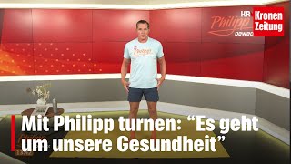 Philipp bewegt am Dienstag 0309 quotEs geht um unsere Gesundheitquot [upl. by Pauwles]