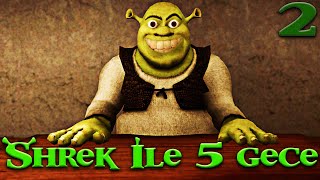 SHREK İLE 5 GECE 2 Evet cidden 2 [upl. by Omland]