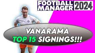 FM24 VANARAMA TOP 15 Players to Sign  Football Manager 2024 [upl. by Onek]