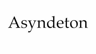 How to Pronounce Asyndeton [upl. by Cerellia]